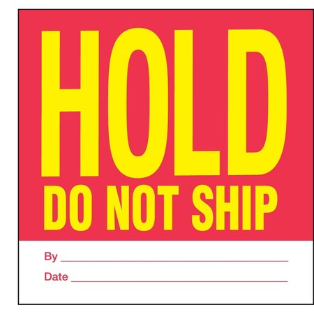 Decker Tape Products Label, DL3288, HOLD DO NOT SHIP, 4" X 4" DL3288